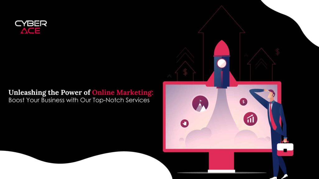 Unleashing the Power of Online Marketing