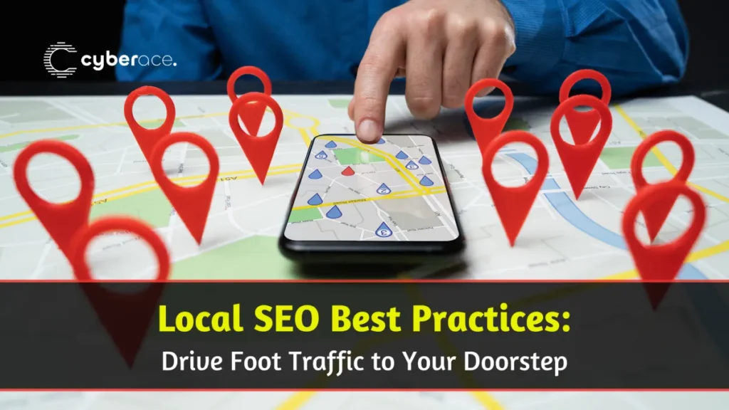 Local SEO Best Practices: Drive Foot Traffic to Your Doorstep