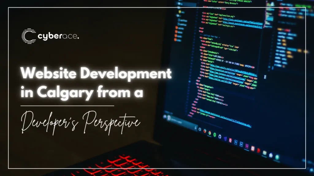Website Development in Calgary from a Developer’s Perspective