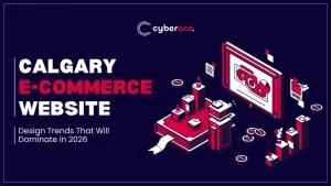 Calgary E Commerce Website Design Trends That Will Dominate in 2026