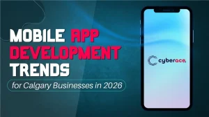 Mobile app development Trends for Calgary Business 2026.